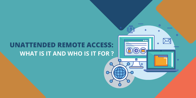 unattended remote access unattended remote access