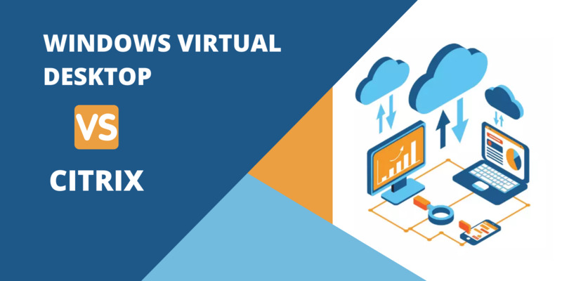 Windows Virtual Desktop vs Citrix WVD vs Citrix: Comparison