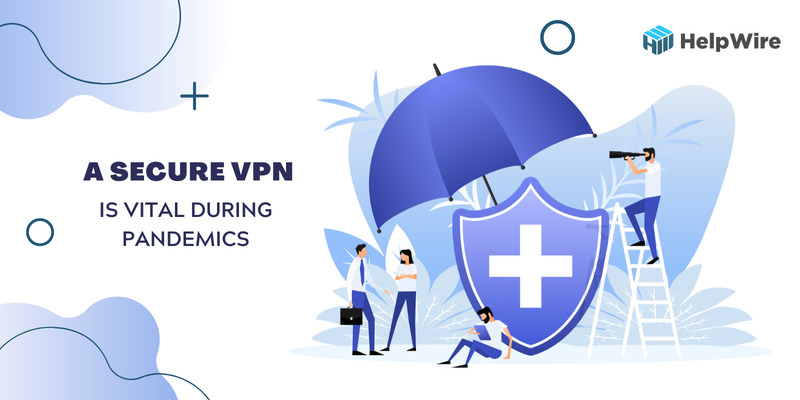 a secure vpn is vital during pandemics