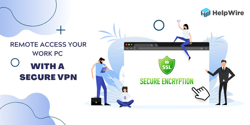 remote access your work pc with a secure vpn