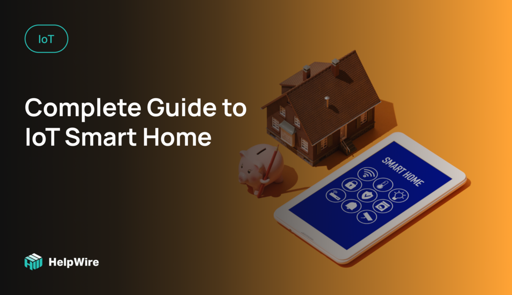Complete Guide to IoT Smart Home