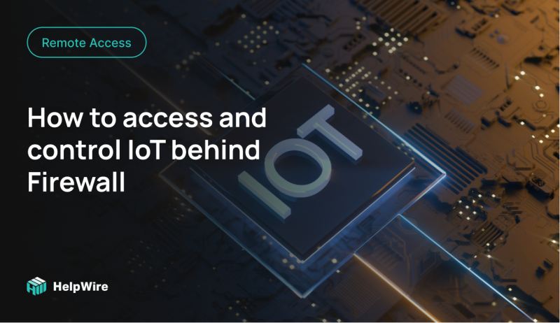 Best Practices to Access IoT Devices Behind Firewall