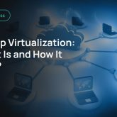 What Is Desktop Virtualization