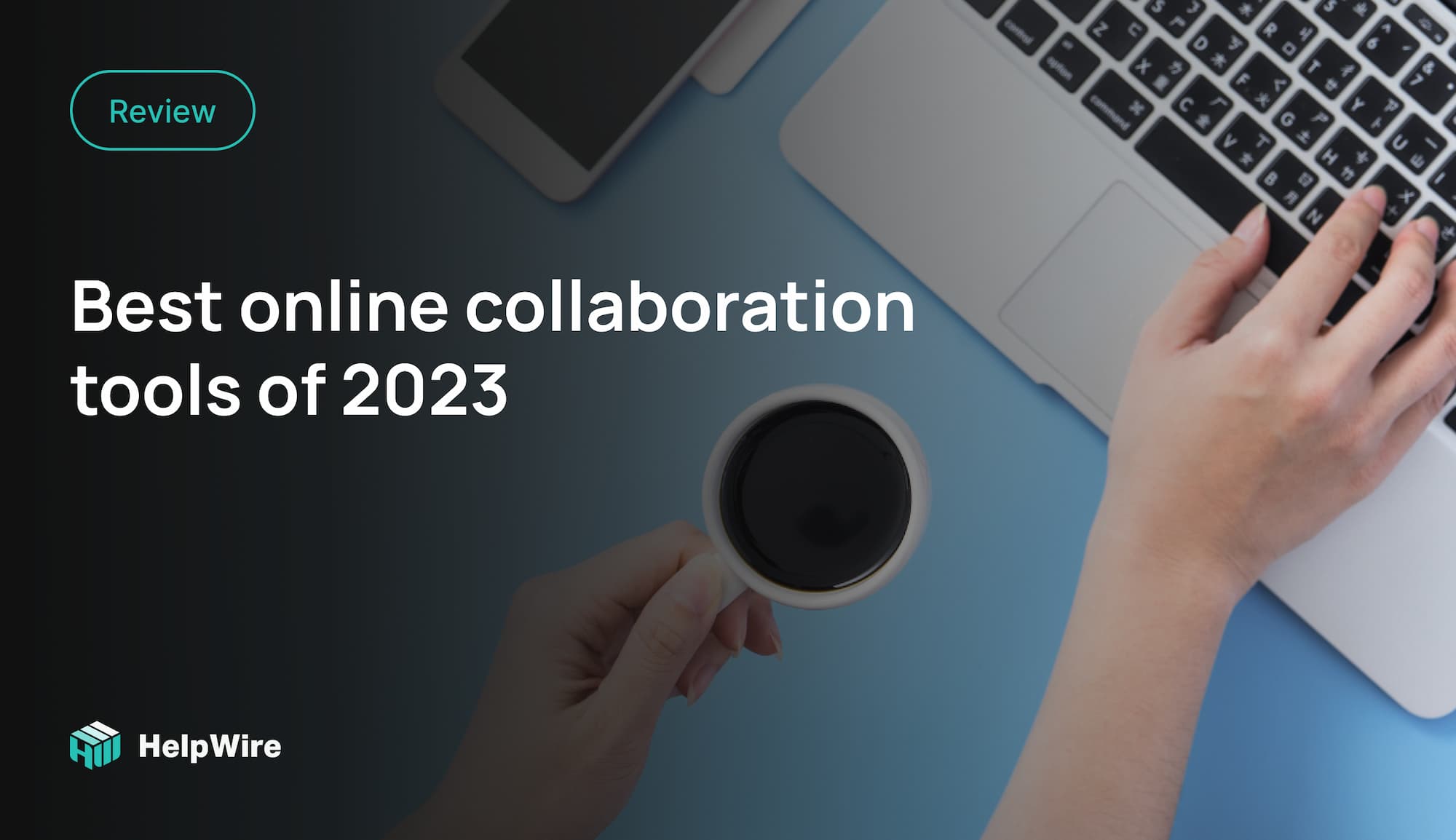 12 Best Remote Collaboration Tools For 2023