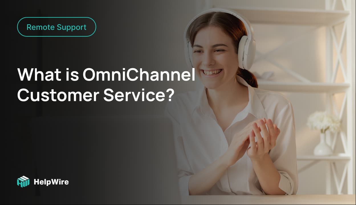 Omnichannel Customer Service What is Omnichannel Customer Service