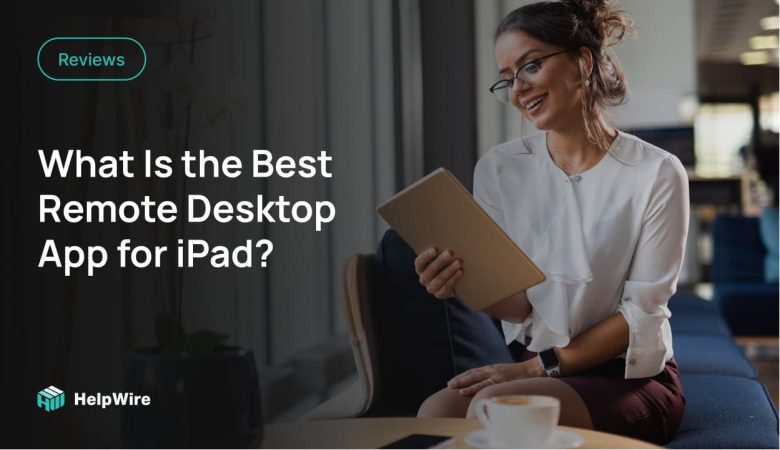Best remote desktop apps for iPad