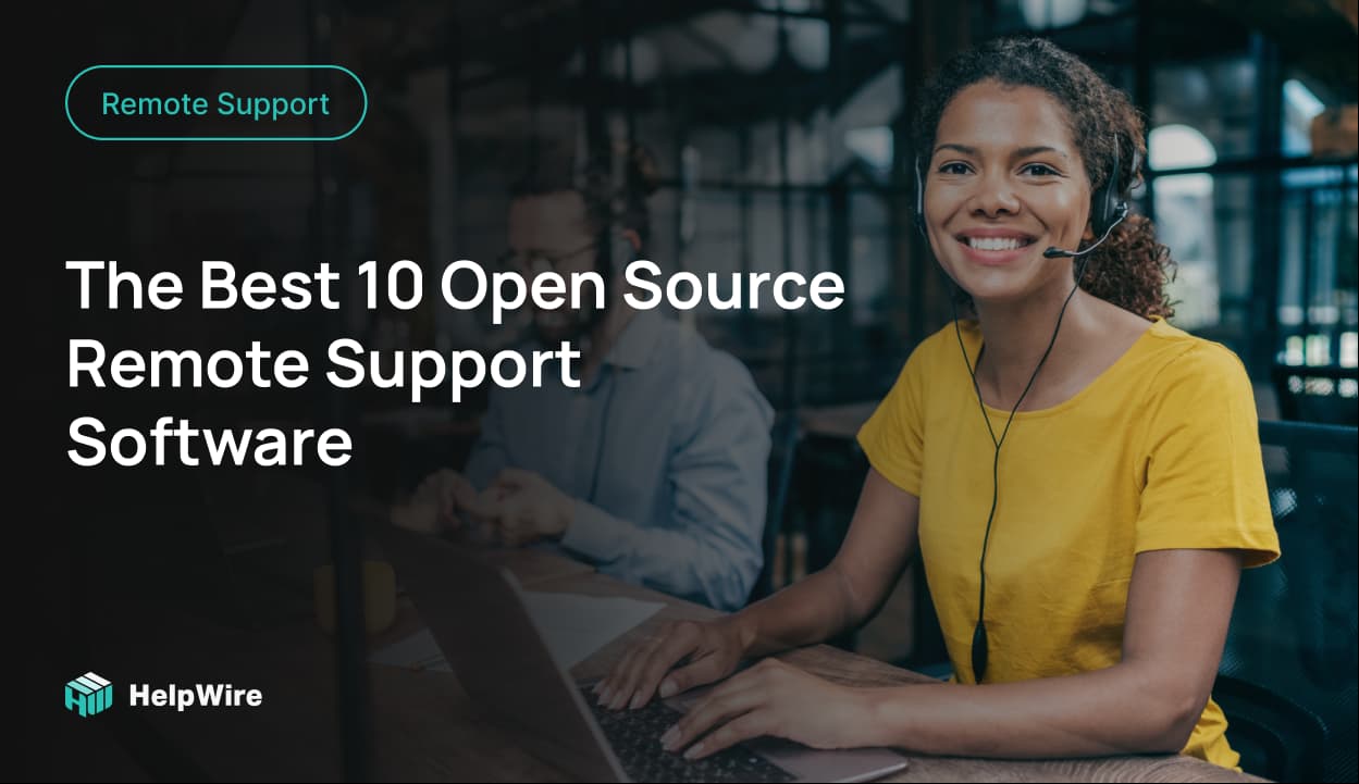 Top 10 Open Source Remote Support Software