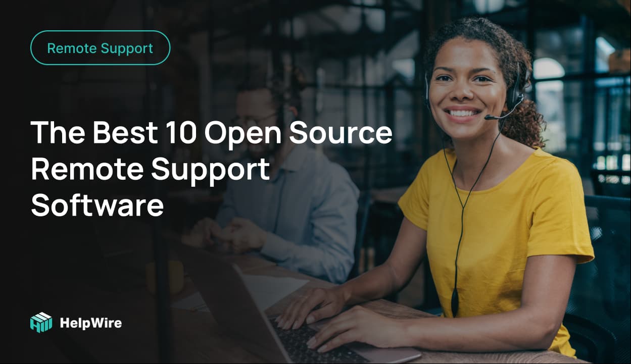 Top 10 Open Source Remote Support Software Top 10 Open Source Remote Support Software